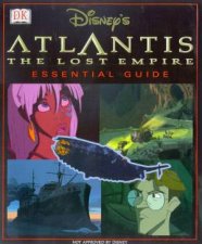 Disneys Atlantis The Lost Empire The Essential Guide