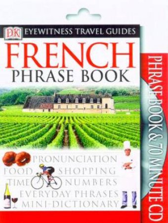 Eyewitness Travel Phrasebook & CD: French by Various