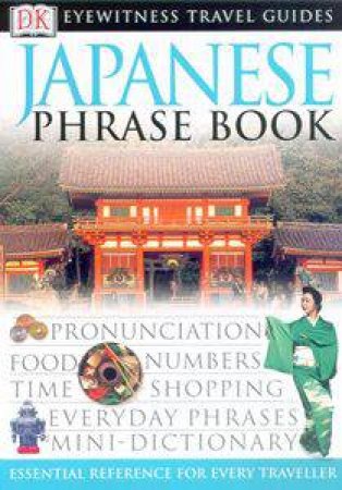 Eyewitness Travel Phrasebook: Japanese by Various