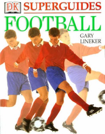 Dk Superguides: Soccer by Gary Lineker