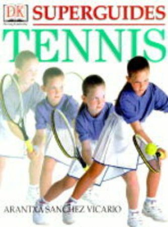 DK Superguides: Tennis by Francesca Stich