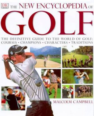 The New Encyclopedia Of Golf by Malcolm Campbell