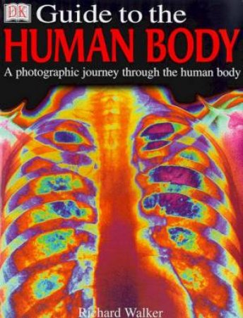 DK Guide To The Human Body by Richard Walker