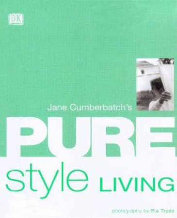 Pure Style Living by Jane Cumberbatch