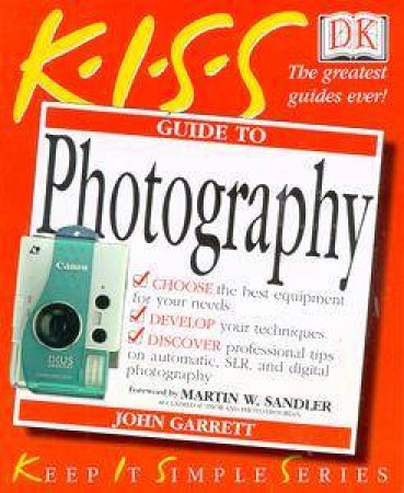 K.I.S.S. Guides: Photography by John Garrett