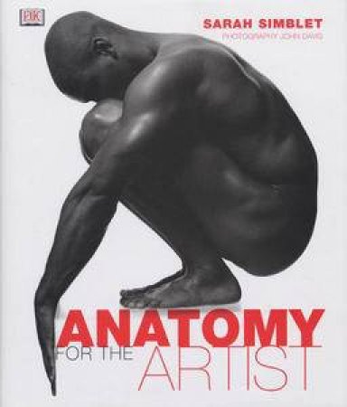 Anatomy For The Artist by Sarah Simblet