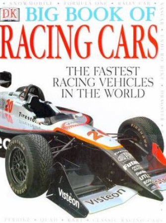 DK Big Book Of Racing Cars: The Fastest Racing Vehicles In The World by Trevor Lord