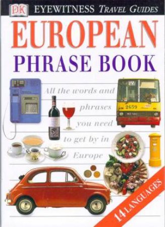 Eyewitness Travel Guides: European Phrase Book by Various