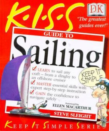 K.I.S.S. Guides: Sailing by Steve Sleight