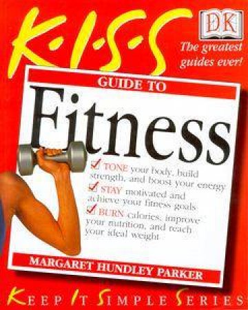 K.I.S.S. Guides: Fitness by Margaret Hundley Parker