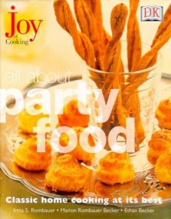 Joy Of Cooking: All About Party Food by Various