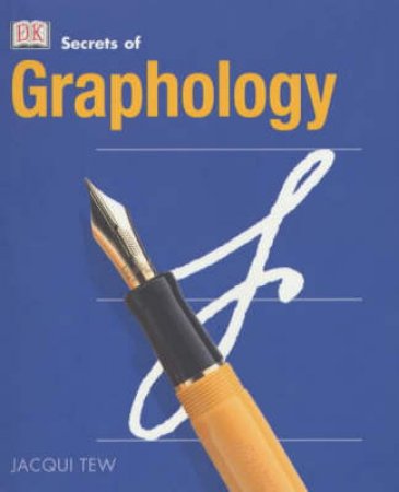 The Secrets Of Graphology by Various