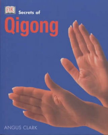 The Secrets Of Qi Gong by Various