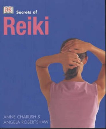 The Secrets Of Reiki by Stephanie Farrow