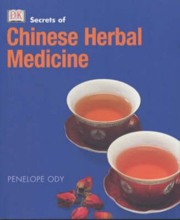 The Secrets Of Chinese Herbal Medicine by Various