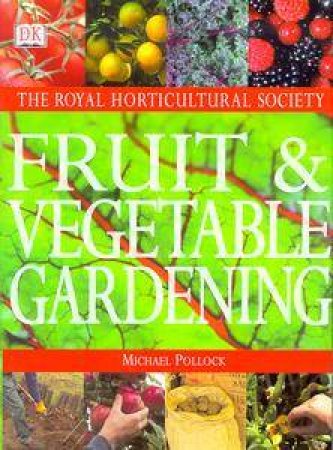 The Royal Horticultural Society Fruit & Vegetable Gardening by Various