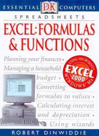 Essential Computers: Spreadsheets: Excel: Formulas & Functions by Robert Dinwiddie