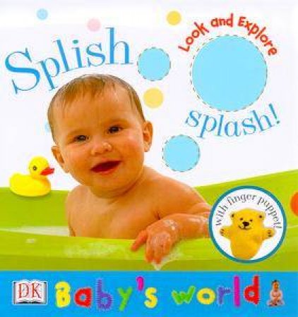 Baby's World Look And Explore: Splish Splash! by Various