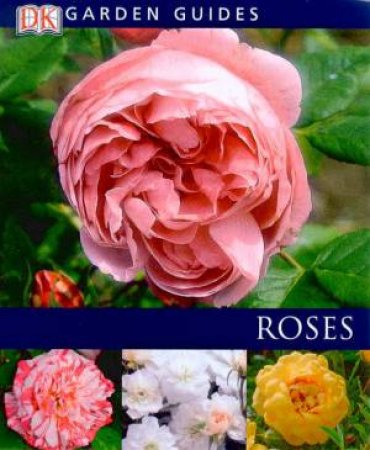 DK Garden Guides: Roses by Various