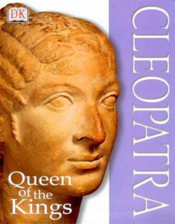 DK Discoveries: Cleopatra: Queen Of The Kings by Various