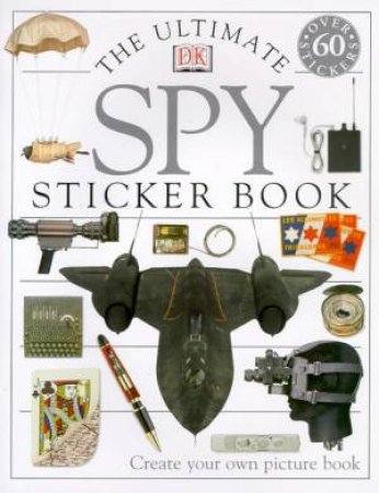 The Ultimate Spy Sticker Book by Various