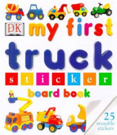 My First Truck Sticker Board Book by Various