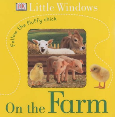 DK Little Windows: On The Farm by Various