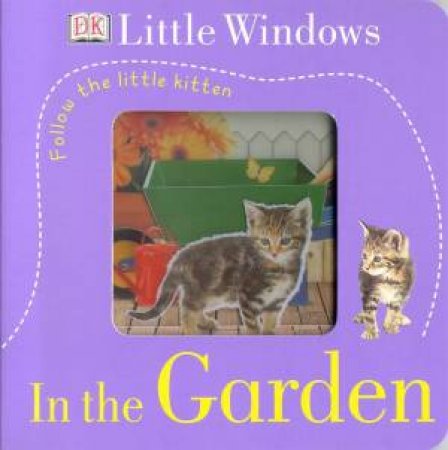 DK Little Windows: In The Garden by Various