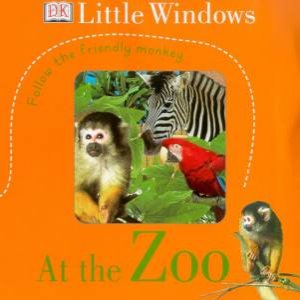 DK Little Windows: At The Zoo by Various