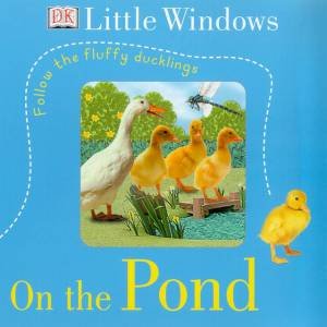 DK Little Windows: In The Pond by Various