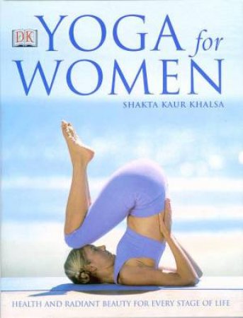 Yoga For Women by Shakta Kaur Khalsa