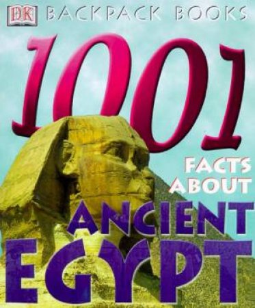 DK Backpack Books: 1001 Facts About Ancient Egypt by Various