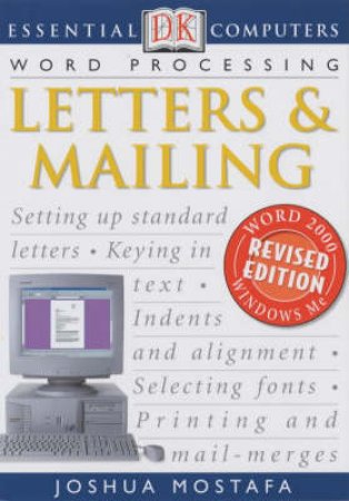 Essential Computers: Word Processing: Letters & Mailing by Joshua Mostafa