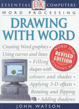 Essential Computers: Word Processing: Drawing With Word by John Watson