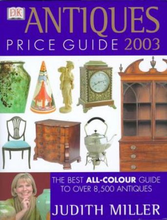 Judith Miller's Antiques Price Guide 2003 by Judith Miller