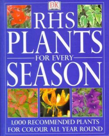 RHS Plants For Every Season by Various