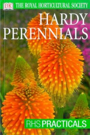 The Royal Horticultural Society: RHS Practicals: Hardy Perennials by Various