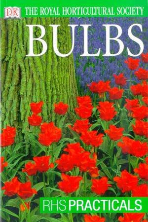 The Royal Horticultural Society: RHS Practicals: Bulbs by Various