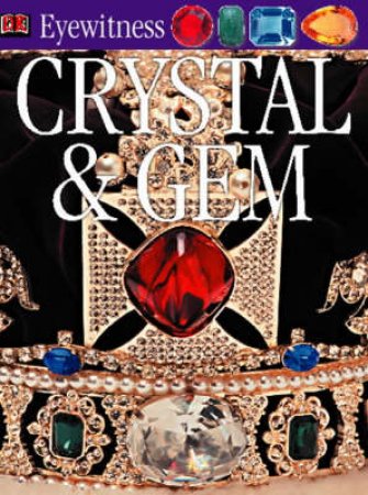 DK Eyewitness Guides: Crystal & Gem by Various