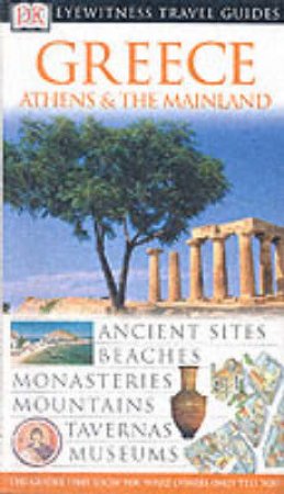 Eyewitness Travel Guides: Greece, Athens & The Mainland by Various