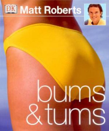 Bums & Tums by Matt Roberts