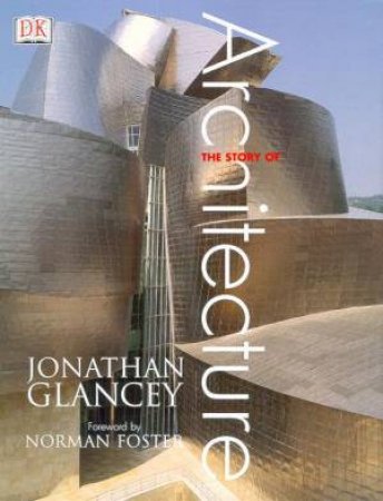 The Story Of Architecture by Jonathan Glancey