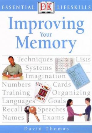 Essential Lifeskills: Improving Your Memory by David Thomas