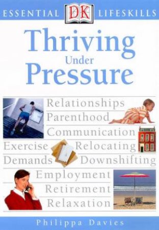 Essential Lifeskills: Thriving Under Pressure by Philippa Davies