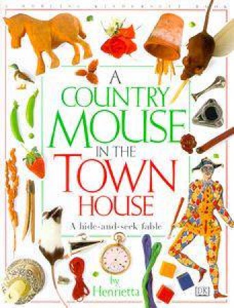 A Country Mouse In The Town House by Henrietta