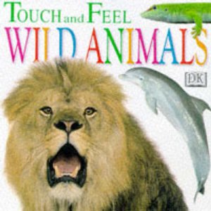 Touch And Feel: Wild Animals by Various