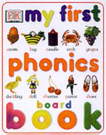 My First Phonics Board Book by Various