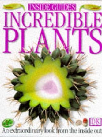 DK Inside Guides: Incredible Plants by Various