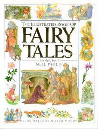 The Illustrated Book Of Fairy Tales by Neil Philip