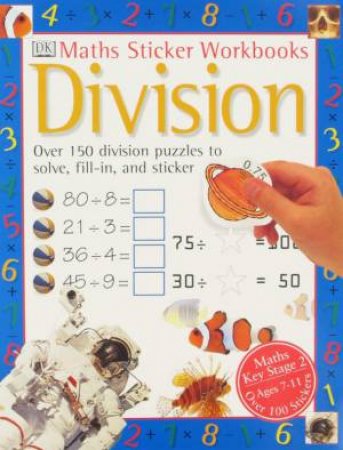 Maths Sticker Workbooks: Division KS2 Ages 7-11 by Various